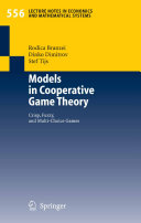 Models in cooperative game theory : crisp, fuzzy, and multi-choice games /