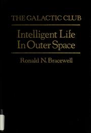 The Galactic Club : intelligent life in outer space / Ronald N. Bracewell.