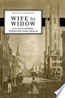 Wife to widow : lives, laws, and politics in nineteenth-century Montreal /