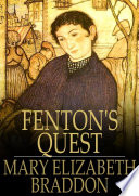 Fenton's quest / Mary Elizabeth Braddon.