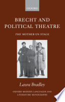 Brecht and political theatre : the Mother on stage / Laura Bradley.