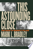 This astounding close : the road to Bennett Place /