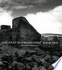 The past in prehistoric societies / Richard Bradley.
