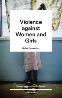 Global perspectives on violence against women and girls /