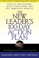 The new leader's 100-day action plan : how to take charge, build your team, and get immediate results /