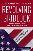 Revolving gridlock : politics and policy from Jimmy Carter to George W. Bush /