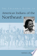 The Columbia guide to American Indians of the Northeast /