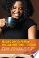 Reading contemporary African American literature : black women's popular fiction, post-civil rights experience, and the African American canon /