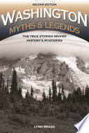 Washington myths and legends : the true stories behind history's mysteries /