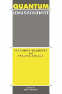 Quantum measurement / Vladimir B. Braginsky and Farid Ya. Khalili ; edited by Kip S. Thorne.