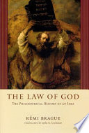 The law of God : the philosophical history of an idea / Rémi Brague ; translated by Lydia G. Cochrane.