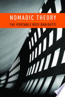 Nomadic theory : the portable Rosi Braidotti /