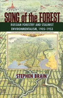 Song of the forest : Russian forestry and Stalinist environmentalism, 1905-1953 /