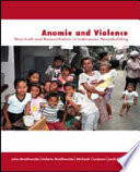 Anomie and violence : non-truth and reconciliation in Indonesian peacebuilding / John Braithwaite [and three others].