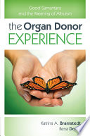 The organ donor experience good samaritans and the meaning of altruism /