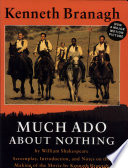 Much ado about nothing / by William Shakespeare ; screenplay, introduction, and notes on the making of the movie by Kenneth Branagh ; photographs by Clive Coote.