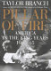 Pillar of fire : America in the King years, 1963-65 / Taylor Branch.