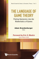 The language of game theory : putting epistemics into the mathematics of games /