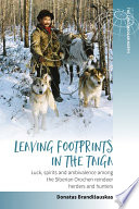 Leaving footprints in the taiga : luck, spirits and ambivalence among the Siberian Orochen reindeer herders and hunters /