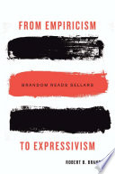 From empiricism to expressivism : Brandom reads Sellars /