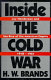 Inside the cold war : Loy Henderson and the rise of the American empire, 1918-1961 /