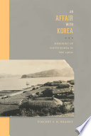 An affair with Korea : memories of South Korea in the 1960s / Vincent S. R. Brandt ; photographs by Vincent S. R. Brandt.