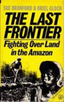 The last frontier : fighting over land in the Amazon /