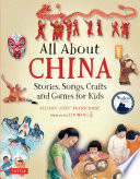 All about China : stories, songs, crafts and games for kids /