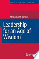 Leadership for an age of wisdom /