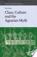 Class, culture and the agrarian myth / by Tom Brass.