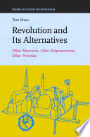 Revolution and its alternatives : other marxisms, other empowerments, other priorities /