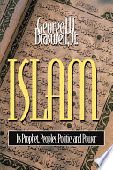 Islam : its prophet, peoples, politics and power /