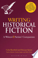 Writing historical fiction : a writers' and artists' companion / Celia Brayfield and Duncan Sprott.