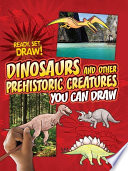 Dinosaurs and other prehistoric creatures you can draw / by Nicole Brecke, Patricia M. Stockland.