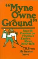 "Myne owne ground" : race and freedom on Virginia's  Eastern Shore, 1640-1676 /