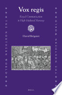Vox regis : royal communication in high medieval Norway / by David Bregaint.