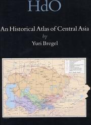 An historical atlas of Central Asia / by Yuri Bregel.