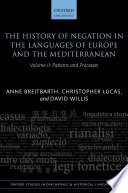 The history of negation in the languages of Europe and the Mediterranean.