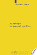 Die Analogie von Vernunft und Natur : eine Umweltphilosophie nach Kant / von Angela Breitenbach.