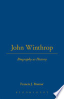 John Winthrop : biography as history /