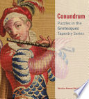 Conundrum : puzzles in the Grotesques tapestry series /