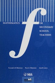 Mathematics for secondary school teachers / Elizabeth G. Bremigan, Ralph J. Bremigan, John D. Lorch.