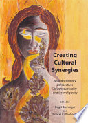 Creating Cultural Synergies : Multidisciplinary Perspectives on Interculturality and Interreligiosity.