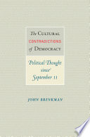 The cultural contradictions of democracy : political thought since September 11 /