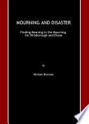 Mourning and Disaster : Finding Meaning in the Mourning for Hillsborough and Diana.