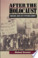 After the Holocaust : rebuilding Jewish lives in postwar Germany /