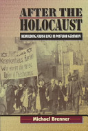 After the Holocaust : rebuilding Jewish lives in postwar Germany /