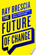 The future of change : technology, social movements, and social change /