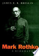 Mark Rothko : a biography /