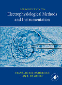 Introduction to electrophysiological methods and instrumentation /